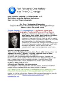 Perth, Western Australia, 9 – 12 September, 2015 Oral History Australia - National Conference State Library of Western Australia Day One – Wednesday 9 September Capturing Memory and the recording of history. Recordin