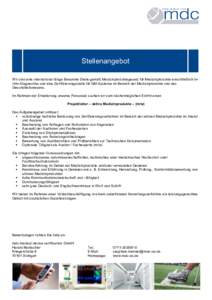 Stellenangebot Wir sind eine international tätige Benannte Stelle gemäß Medizinproduktegesetz für Medizinprodukte einschließlich Invitro-Diagnostika und eine Zertifizierungsstelle für QM-Systeme im Bereich der Medi