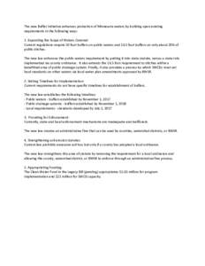 The new Buffer Initiative enhances protection of Minnesota waters by building upon existing requirements in the following ways: 1. Expanding the Scope of Waters Covered: Current regulations require 50 foot buffers on pub