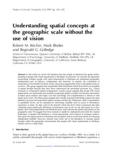 Progress in Human Geography 21,[removed]pp. 225±242  Understanding spatial concepts at the geographic scale without the use of vision Robert M. Kitchin, Mark Blades