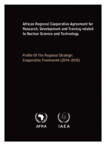 African Regional Cooperative Agreement for Research, Development and Training related to Nuclear Science and Technology Profile Of The Regional Strategic Cooperative Framework (2014–2018)
