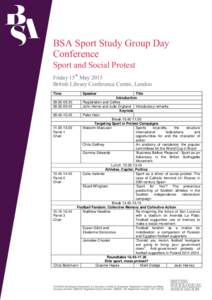 BSA Sport Study Group Day Conference Sport and Social Protest Friday 15th May 2015 British Library Conference Centre, London Time