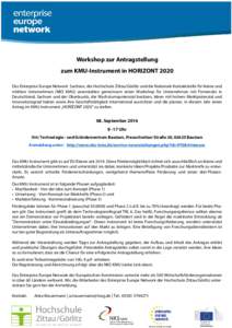 Workshop zur Antragstellung zum KMU-Instrument in HORIZONT 2020 Das Enterprise Europe Network Sachsen, die Hochschule Zittau/Görlitz und die Nationale Kontaktstelle für kleine und mittlere Unternehmen (NKS KMU) veranst