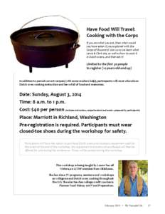Have Food Will Travel: Cooking with the Corps If you are what you eat, then what would you have eaten if you explored with the Corps of Discovery? Join us as we learn what Lewis & Clark ate, as well as how to cook it