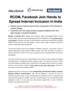 RCOM, Facebook Join Hands to Spread Internet Inclusion in India  Partners launch Internet.org services, bring power of the Internet to a billion Indians  Customers will now enjoy access to popular websites with zer