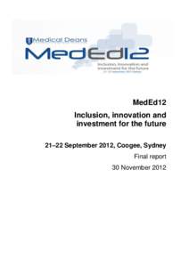 MedEd12 Inclusion, innovation and investment for the future 21–22 September 2012, Coogee, Sydney Final report 30 November 2012