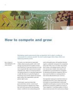 32  How to compete and grow Developing-country governments have an important role to play in creating an environment for economic growth. The best results happen when those efforts are