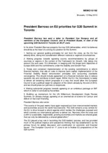 MEMO[removed]Brussels, 13 May 2010 President Barroso on EU priorities for G20 Summit in Toronto President Barroso has sent a letter to President Van Rompuy and all