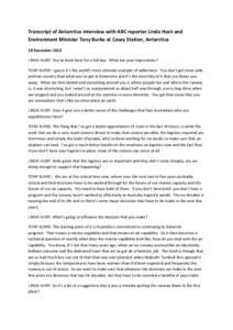 Transcript	
  of	
  Antarctica	
  interview	
  with	
  ABC	
  reporter	
  Linda	
  Hunt	
  and	
   Environment	
  Minister	
  Tony	
  Burke	
  at	
  Casey	
  Station,	
  Antarctica	
   18	
  December	
