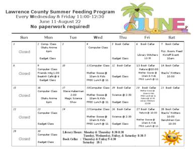 Lawrence County Summer Feeding Program Every Wednesday & Friday 11:00-12:30 June 11-August 22 No paperwork required! Sun