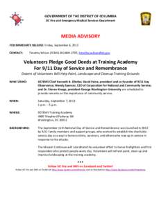 GOVERNMENT OF THE DISTRICT OF COLUMBIA DC Fire and Emergency Medical Services Department MEDIA ADVISORY FOR IMMEDIATE RELEASE: Friday, September 6, 2013 CONTACT: