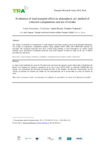 Transport Research Arena 2014, Paris  Evaluation of road transport effect on atmospheric air: method of emission computations and use of results Vadim Donchenko, Yuli Kunin, Andrei Ruzski, Vladimir Vizhenski * Joint-Stoc