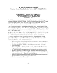 NYPIRG	
  Straphangers	
  Campaign 9	
  Murray	
  Street	
  |	
  New	
  York,	
  New	
  York	
  10007	
  |	
  (917)	
  575-­9434 STATEMENT ON MTA PROPOSAL FOR LINE SEGMENT CLOSURES (November 14, 2011)