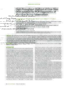 RESEARCH ARTICLES  High-throughput Method of One-Step DNA Isolation for PCR Diagnostics of Mycobacterium tuberculosis D. V. Kapustin1*, A. I. Prostyakova1, Ya. I. Alexeev2,3, D. A. Varlamov2,3, V. P. Zubov1,