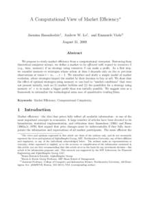 A Computational View of Market Efficiency∗ Jasmina Hasanhodzic†, Andrew W. Lo‡, and Emanuele Viola†† August 31, 2009 Abstract We propose to study market efficiency from a computational viewpoint. Borrowing from