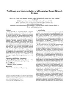 The Design and Implementation of a Declarative Sensor Network System David Chu∗, Lucian Popa∗, Arsalan Tavakoli∗, Joseph M. Hellerstein∗, Philip Levis†, Scott Shenker∗, Ion Stoica∗ ∗EECS Computer Science 