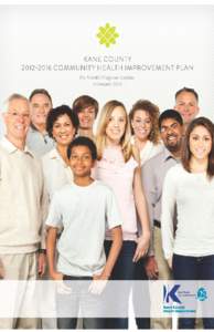    The Kane County Community Health Improvement Plan (CHIP) is a comprehensive set of policy and program recommen‐ da ons for our community based on the most up to date informa on.  It i