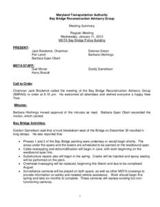 Maryland Transportation Authority Bay Bridge Reconstruction Advisory Group Meeting Summary Regular Meeting Wednesday, January 11, 2012 MDTA Bay Bridge Police Building