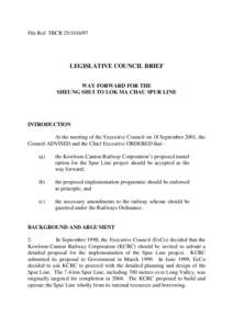 File Ref: TBCR[removed]LEGISLATIVE COUNCIL BRIEF WAY FORWARD FOR THE SHEUNG SHUI TO LOK MA CHAU SPUR LINE