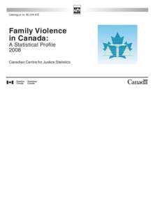 Catalogue no[removed]XIE  Family Violence in Canada: A Statistical Profile 2008