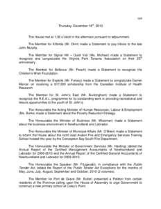 169 Thursday, December 16th, 2010 The House met at 1:30 o’clock in the afternoon pursuant to adjournment. The Member for Kilbride (Mr. Dinn) made a Statement to pay tribute to the late John Murphy. The Member for Signa