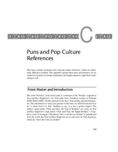 C Puns and Pop Culture References This book contains numerous puns and pop culture references, which are notoriously difficult to translate. This appendix explains these puns and references. It was written for inclusion 
