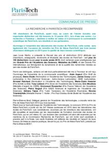 Paris, le 12 janvier[removed]COMMUNIQUÉ DE PRESSE LA RECHERCHE A PARISTECH RECOMPENSÉE 100 chercheurs de ParisTech, ayant reçu, au cours de l’année écoulée, une importante distinction ont été honorés le 12 janvi