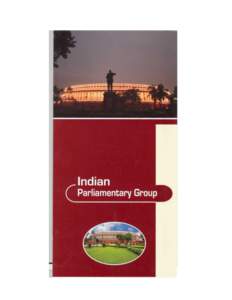 Indian Parliamentary Group Origin The In d ia n Parliamentary Group is an autonomous body formed in the year 1949 in pursuance of a Motion adopted by the