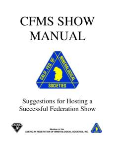 CFMS SHOW MANUAL Suggestions for Hosting a Successful Federation Show Member of the