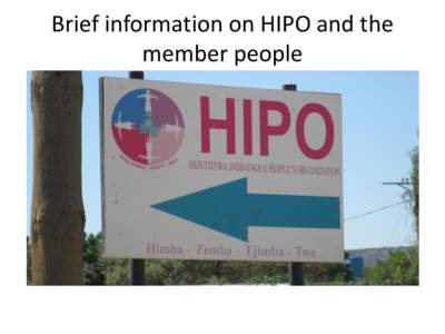 Brief information on HIPO and the member people HIPO is a member organization aimed at improving the life quality and well being of the member peoples of the