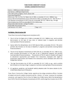 THREE RIVERS COMMUNITY COLLEGE GENERAL ADMINISTRATION POLICY Section: 1000 General Administration Sub Section: 1200 Equal Opportunity Title: GAP 1210 Civil Rights, Title IX, Section 504 Associated Regulation: