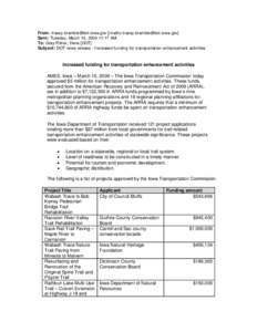 From: [removed] [mailto:[removed]] Sent: Tuesday, March 10, [removed]:17 AM To: Gray-Fisher, Dena [DOT] Subject: DOT news release - Increased funding for transportation enhancement activ
