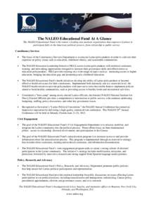 The NALEO Educational Fund At A Glance The NALEO Educational Fund is the nation’s leading non-partisan organization that empowers Latinos to participate fully in the American political process, from citizenship to publ