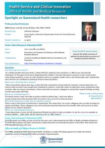 Spotlight on Queensland Health researchers Professor David Paterson MBBS (Hons), Grad Dip Clin Epi BioStats, PhD, FRACP, FRCPA Research area  Infectious diseases