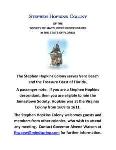 Stephen Hopkins Colony OF THE SOCIETY OF MAYFLOWER DESCENDANTS IN THE STATE OF FLORIDA  The Stephen Hopkins Colony serves Vero Beach