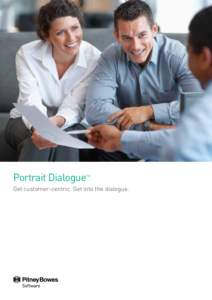 Portrait Dialogue  TM Get customer-centric. Get into the dialogue.