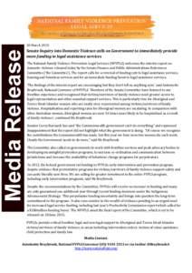 20 MarchSenate Inquiry into Domestic Violence calls on Government to immediately provide more funding to legal assistance services The National Family Violence Prevention Legal Services (NFVPLS) welcomes the inter