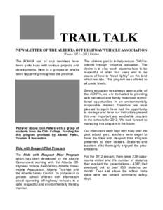 TRAIL TALK NEWSLETTER OF THE ALBERTA OFF HIGHWAY VEHICLE ASSOCIATION Winter 2012—2013 Edition The AOHVA and its’ club members have been quite busy with various projects and developments. Here is a glimpse at what’s