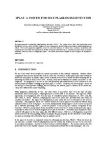 SPLAT: A SYSTEM FOR SELF-PLAGIARISM DETECTION Christian Collberg, Stephen Kobourov, Joshua Louie, and Thomas Slattery Department of Computer Science University of Arizona Tucson, AZ 85721 {collberg,kobourov,jdlouie,thoma