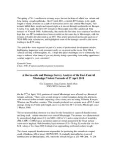 The spring of 2011 was historic in many ways, but not the least of which was violent and long-lasting tornado outbreaks. On 27 April 2011, a violent EF5 tornado with a path length of nearly 30 miles cut a path of destruc