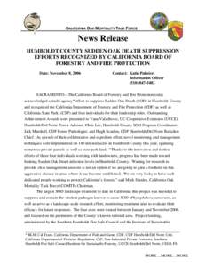 CALIFORNIA OAK MORTALITY TASK FORCE  News Release HUMBOLDT COUNTY SUDDEN OAK DEATH SUPPRESSION EFFORTS RECOGNIZED BY CALIFORNIA BOARD OF FORESTRY AND FIRE PROTECTION