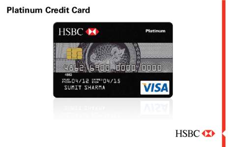 Platinum Credit Card  For details on Banking Codes and Standards Board of India (BCSBI), please refer to page no. 68 of this book. Key Things You Should Know 1.	 HSBC Platinum Credit Card have been designed to