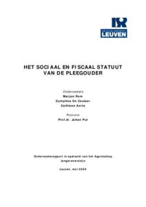 HET SOCIAAL EN FISCAAL STATUUT VAN DE PLEEGOUDER Onderzoekers Marjan Rom Dymphna De Ceulaer