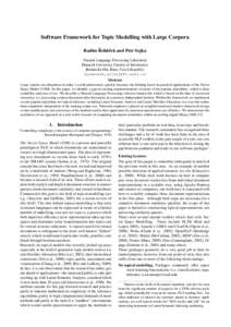 Software Framework for Topic Modelling with Large Corpora ˇ uˇ ˚ rek and Petr Sojka Radim Reh Natural Language Processing Laboratory Masaryk University, Faculty of Informatics