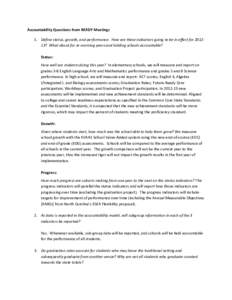 Accountability Questions from READY Meetings 1. Define status, growth, and performance. How are these indicators going to be in effect for[removed]? What about for re-norming years and holding schools accountable? Status: 