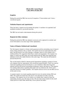 Oilcode DRA Annual Report 1 July 2010 to 30 June 2011 Enquiries During this period the DRA has received 8 enquiries (7 from retailers and 1 from a commission agent). Mediation Requests and Appointments