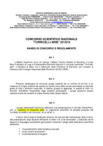 ISTITUTO SUPERIORE LICEO DI FAENZA Artistico, Classico, Linguistico, Scientifico, Scientifico Scienze Applicate, Scienze UmaneCodice meccanografico RAIS009006 – Codice fiscale[removed]Distretto scolastico n. 41 