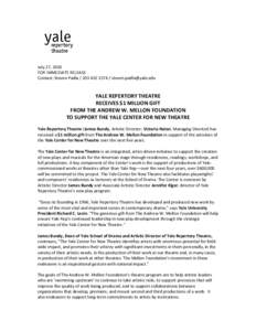 July 27, 2010 FOR IMMEDIATE RELEASE Contact: Steven Padla[removed] / [removed] YALE REPERTORY THEATRE RECEIVES $1 MILLION GIFT