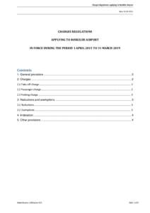 Charges Regulations applying to Roskilde Airport Date: CHARGES REGULATIONS APPLYING TO ROSKILDE AIRPORT IN FORCE DURING THE PERIOD 1 APRIL 2015 TO 31 MARCH 2019