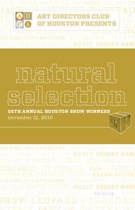 ART DIRECTORS CLUB OF HOUSTON PRESENTS 55TH ANNUAL HOUSTON SHOW WINNERS november 12, 2010